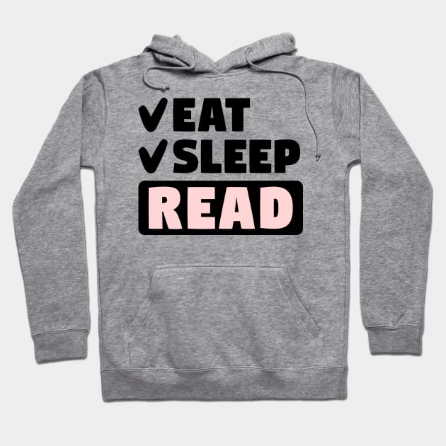 Eat, sleep, read Hoodie by colorsplash